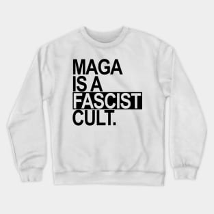 Maga is a Fascist Cult - black Crewneck Sweatshirt